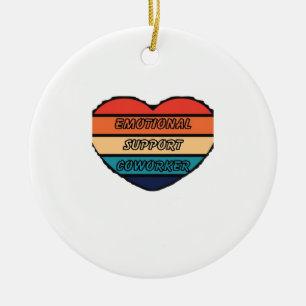 Adorno De Cerámica Ayuda emocional Coworker Funny