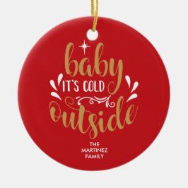 Adorno De Cerámica Baby It's Cold Outside Script Personalizado