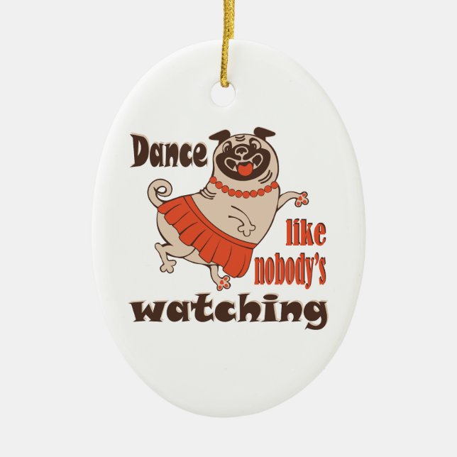 Adorno De Cerámica Baila como nadie ve a la chica Pug Dog (Frente)