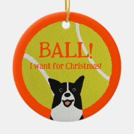 Adorno De Cerámica BALL! I want for Christmas! : Border Collie