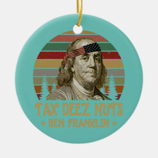 Adorno De Cerámica Ben Franklin Tax Deez Nuts 4 de julio Hombres Muje