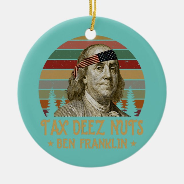 Adorno De Cerámica Ben Franklin Tax Deez Nuts 4 de julio Hombres Muje (Frente)