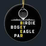Adorno De Cerámica Birdie Bogey Eagle Par Beer Golfers Funny Golfing<br><div class="desc">Birdie Bogey Eagle Par Beer Golfers Funny Golfing Gift. Perfect gift for your dad,  mom,  papa,  men,  women,  friend and family members on Thanksgiving Day,  Christmas Day,  Mothers Day,  Fathers Day,  4th of July,  1776 Independent day,  Veterans Day,  Halloween Day,  Patrick's Day</div>