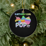 Adorno De Cerámica Birthday girl pop it unicorn girl pop it birthday<br><div class="desc">Birthday girl pop it,  pop it birthday girl,  pop it unicorn,  unicorn pop it,  pop it gift,  pop it lovers,  mom pop it,  dad pop it,  sister popit,  daddy pop it</div>