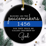 Adorno De Cerámica Blessed Are The Peacemakers Blue Line Police<br><div class="desc">Blessed are the Peacemakers, for they shall be called children of God. Personalized Thin Blue Line Ornament for police officers and law enforcement . Personalize with police officer's badge number and or name. This personalized police prayer ornament is perfect for police academy graduation gifts to newly graduated officers, or police...</div>