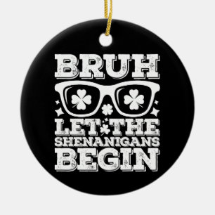 Adorno De Cerámica Bruh deja que los Shenanigans comiencen el Día de 