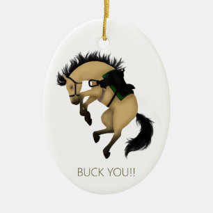 Adorno De Cerámica ¡Buck You! Funny Buckskin Horse Personalizado