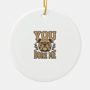 Adorno De Cerámica Bulldog Antiguo Me Aburres Diseño Divertido de Per