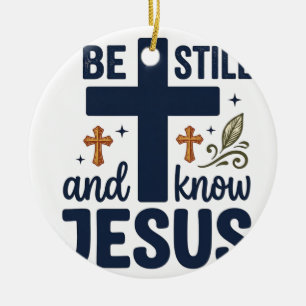 Adorno De Cerámica Camiseta de tipografía cristiana Quédate quieto y 