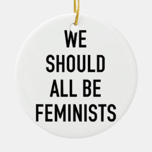 Adorno De Cerámica Camiseta feminista - Todos deberíamos ser feminist