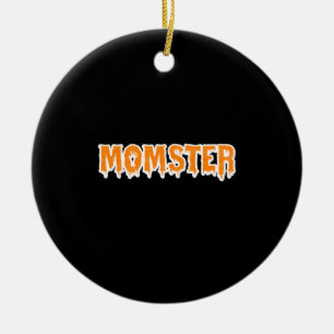 Adorno De Cerámica Camiseta Momster divertida para mamá disfraz de Ha
