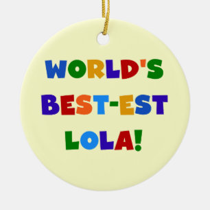 Adorno De Cerámica Camisetas y regalos del Mejor-est Lola del mundo