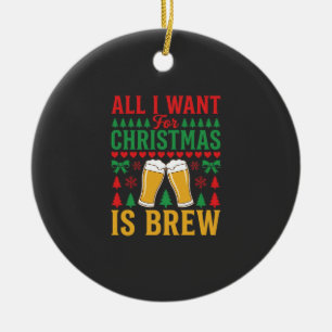Adorno De Cerámica Cerveza de Navidad Todo lo que Quiero es Cerveza