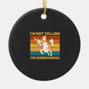 Adorno De Cerámica Chihuahua no estoy gritando.