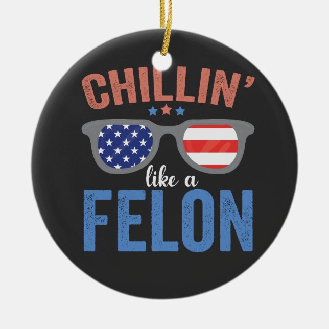 Adorno De Cerámica Chillin como un Felon Trump Presidente de las elec (Frente)