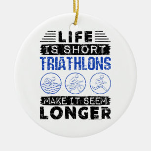 Adorno De Cerámica Chiste Divertido de Triatlón La Vida Es Corta