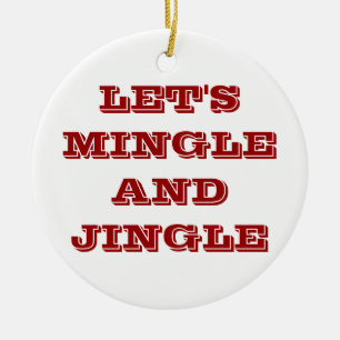 ADORNO DE CERÁMICA CHRISTMAS ORNAMENTS DICE QUE DEJEMOS MINGLE Y JING