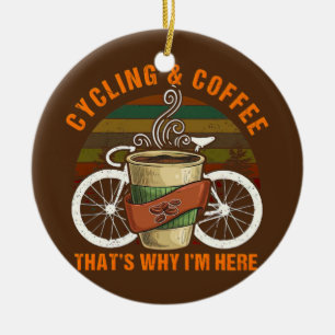 Adorno De Cerámica Ciclismo y café, por eso estoy aquí 