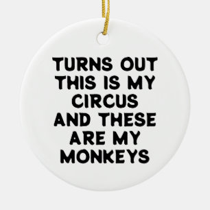 Adorno De Cerámica Cita divertida de Circus Monkeys Resulta que ésta