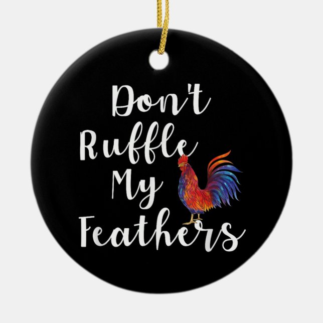 Adorno De Cerámica Cita Divertida de Gallo No Me Despeina Las Plumas (Frente)