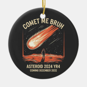 Adorno De Cerámica Comet Me Bruh Funny ASTEROID 2024 YR4