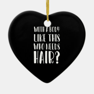 Adorno De Cerámica Con un cuerpo así, ¿quién necesita pelo? Papá dive