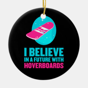 Adorno De Cerámica Creo en un futuro con hoverboards