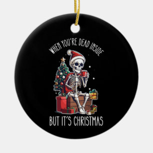 Adorno De Cerámica Cuando estás muerto por dentro pero es Navidad Ske