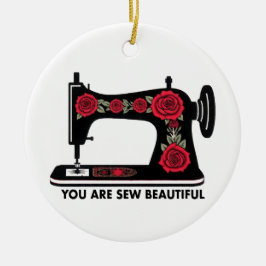 Adorno De Cerámica Customizable You Are Sew Beautiful Ornament sewing