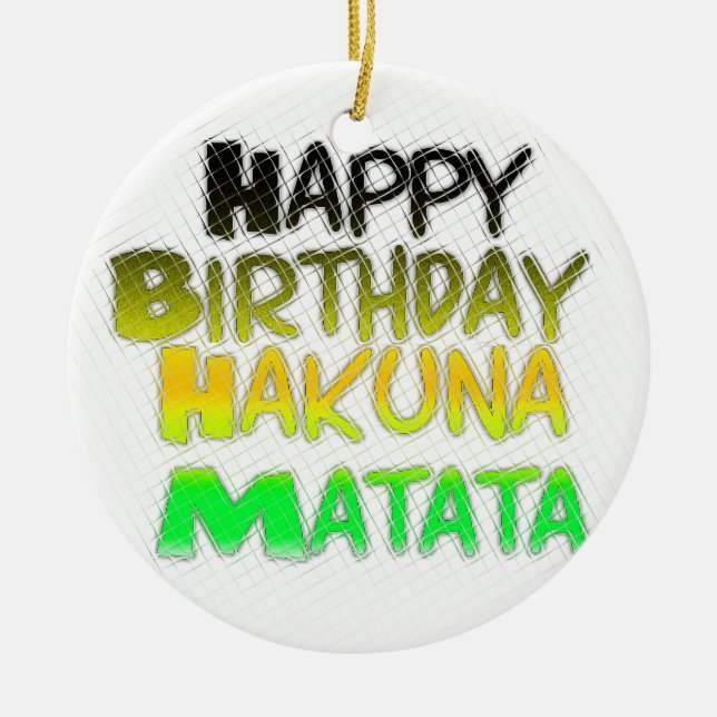 Adorno De Cerámica Cute Happy Birthday Hakuna Matata eco Inspirationa (Frente)