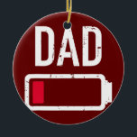 Adorno De Cerámica Dad low battery gift for father's day<br><div class="desc">Dad low battery gift for father's day Gift. Perfect gift for your dad,  mom,  papa,  men,  women,  friend and family members on Thanksgiving Day,  Christmas Day,  Mothers Day,  Fathers Day,  4th of July,  1776 Independent day,  Veterans Day,  Halloween Day,  Patrick's Day</div>