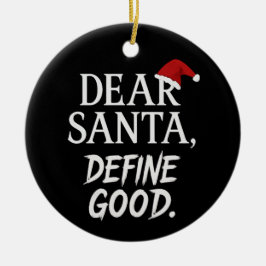 Adorno De Cerámica Dear Santa, Define Good | Funny Dark Christmas