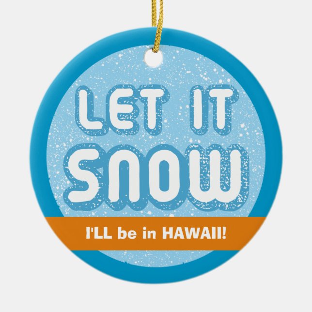 Adorno De Cerámica ¡DEJA QUE NIEVE estaré en Hawaii! Personalizado hu (Frente)