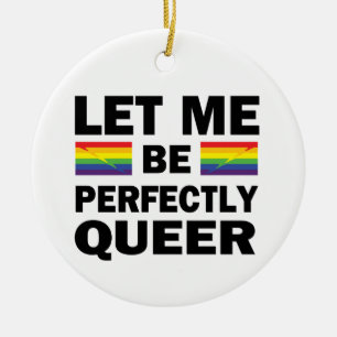 Adorno De Cerámica Déjame Ser Perfectamente Queer