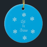 Adorno De Cerámica dejar que nieve<br><div class="desc">dejar que el ornamento de nieve sea un regalo perfecto para quien ama el invierno y la nieve</div>