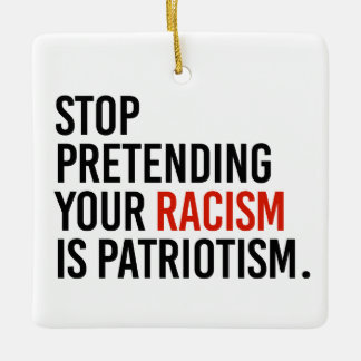Adorno De Cerámica Dejen de fingir que su racismo es patriotismo