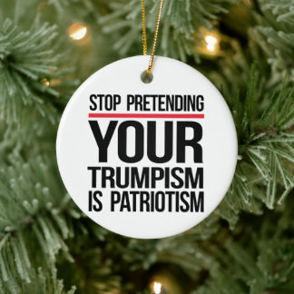 Adorno De Cerámica Dejen de fingir que su Trumpismo es patriotismo