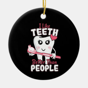 Adorno De Cerámica Dentista Divertido - Me gustan más los dientes que