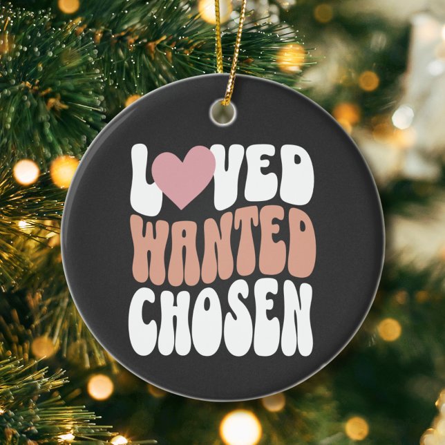 Adorno De Cerámica Día de Adopción Keepsake Retro "Loved Wanted" ("loved wanted chosen" Adoption ornament custom name and year adoption keepsake gift foster care)