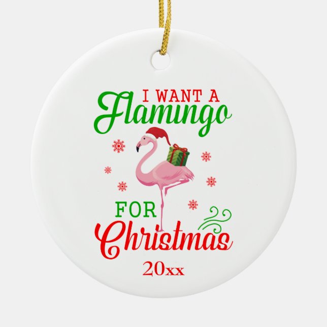 Adorno De Cerámica Divertida Cuta "Quiero Un Flamingo Para Navidades" (Frente)