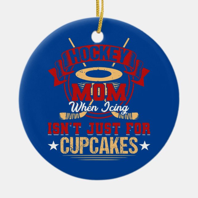Adorno De Cerámica Divertida madre de hockey cuando el hielo no es só (Frente)