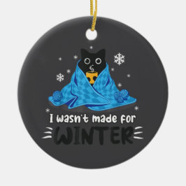 Adorno De Cerámica Divertido No Fui Hecho Para El Invierno Lindo Gato