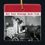 Adorno De Cerámica Divertido no su vintage mujer media del círculo de<br><div class="desc">Estas vacaciones dan a sus miembros de círculo de lectores preferidos sus muy poseen el ornamento del día de fiesta. El tema del círculo de lectores ofrece una foto del vintage de tres mujeres que se sientan en un coche del payaso. No su círculo de lectores medio está seguro de...</div>
