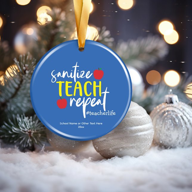 Adorno De Cerámica Divertido Sanitize Teach Repeat Teacher Life (Fun Sanitize Teach Repeat Teacher Life Ceramic Ornament)