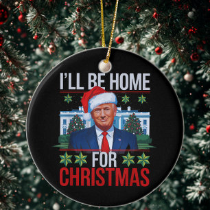 Adorno De Cerámica Divertido Trump, estaré en casa de Navidades feos