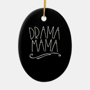 Adorno De Cerámica Drama Mama Acter Mom Parent Stage