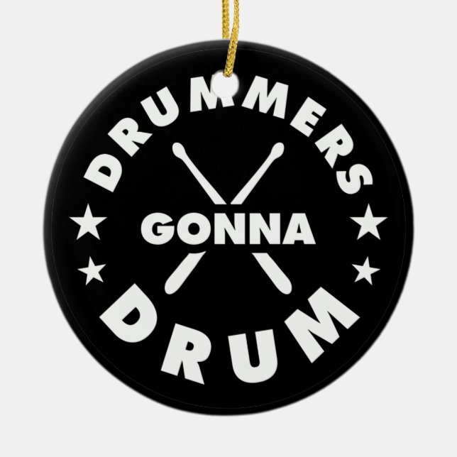 Adorno De Cerámica Drummers Gonna Drum, funny drummers saying (Frente)