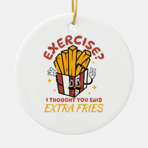 Adorno De Cerámica Ejercicio Pensé Que Dijiste Papas Fritas Extra