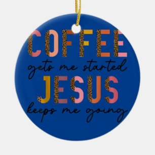 Adorno De Cerámica El Café Me Pone En Marcha Jesús Me Mantiene Yendo