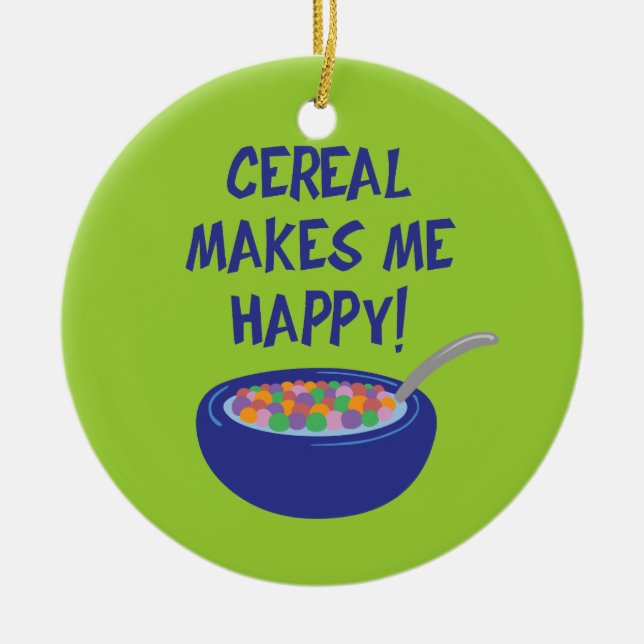 Adorno De Cerámica El cereal me hace feliz (Frente)
